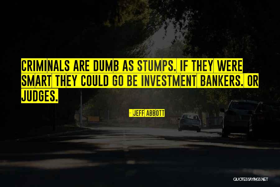 Investment Bankers Quotes By Jeff Abbott Investment Bankers Quotes By Jeff Abbott