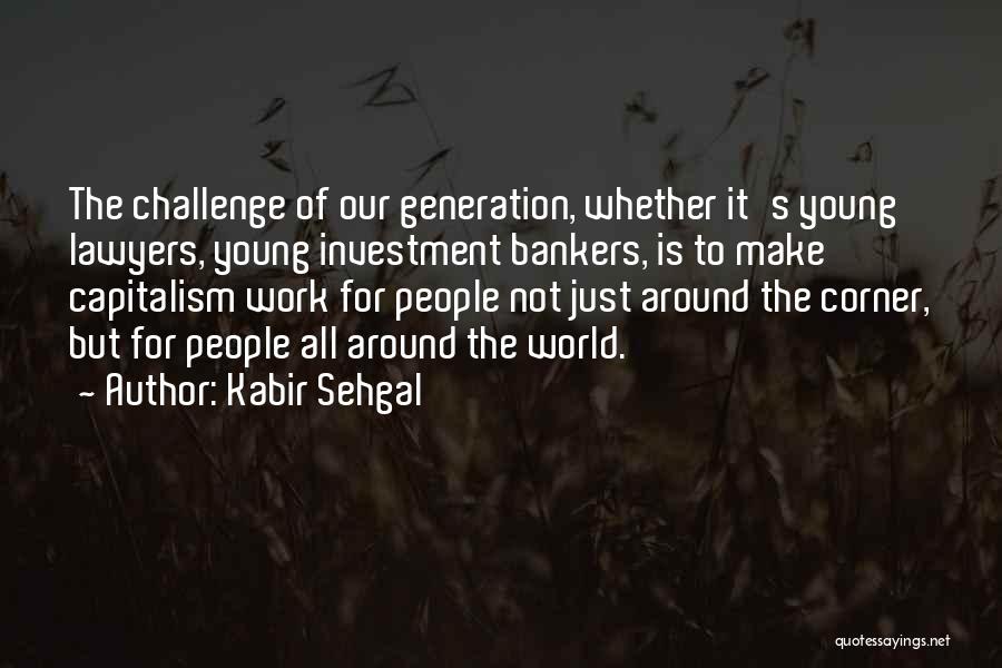 Investment Bankers Quotes By Kabir Sehgal