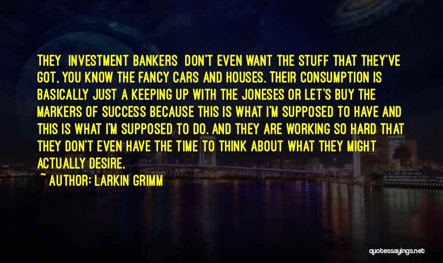 Investment Bankers Quotes By Larkin Grimm