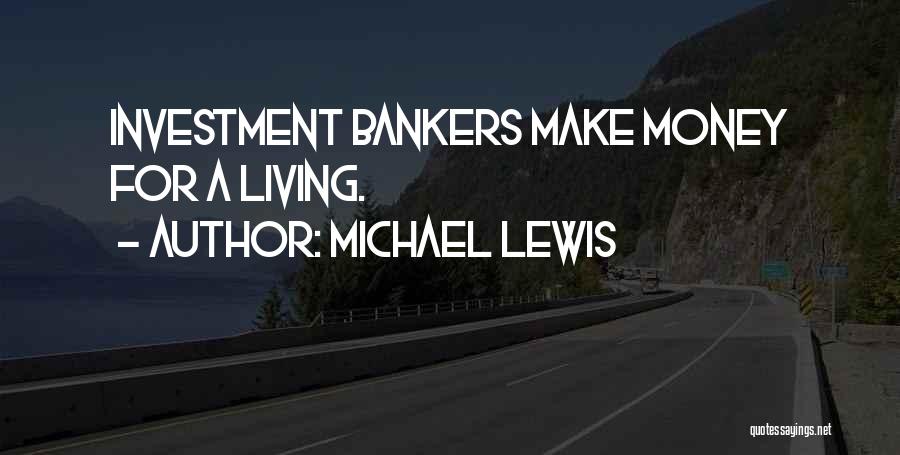 Investment Bankers Quotes By Michael Lewis