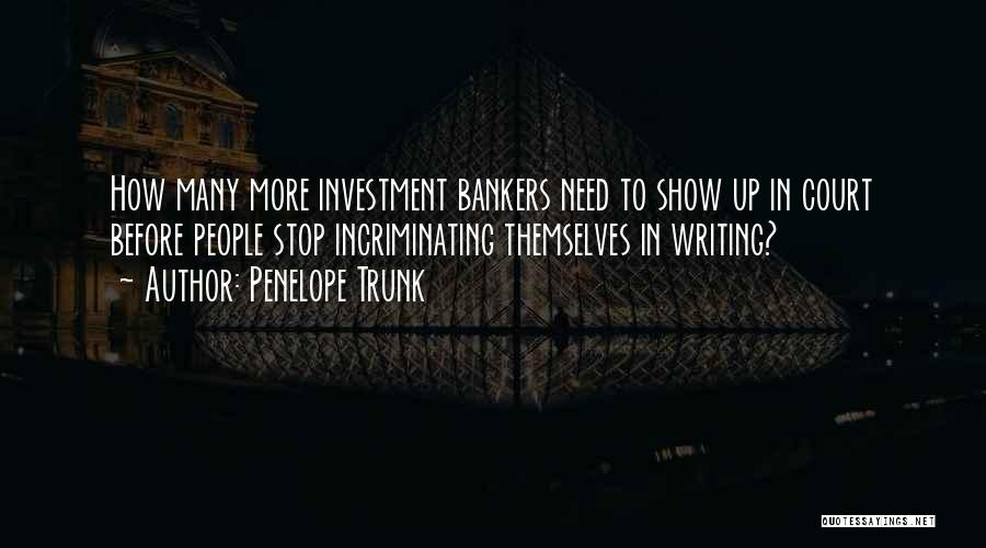 Investment Bankers Quotes By Penelope Trunk
