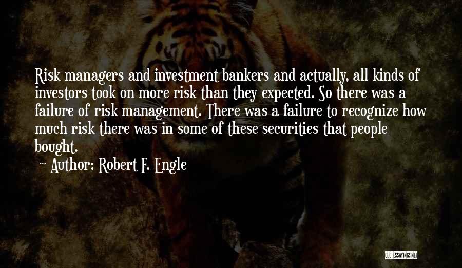 Investment Bankers Quotes By Robert F. Engle