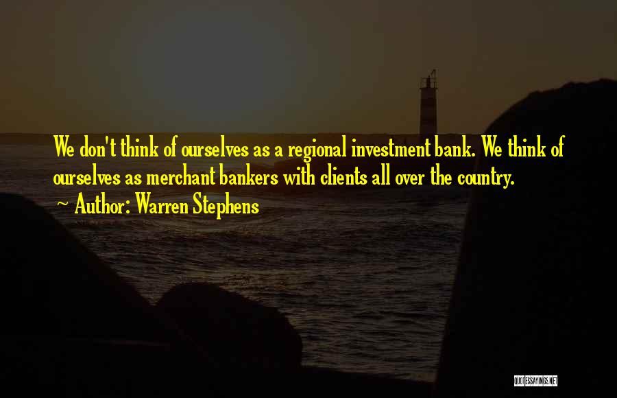 Investment Bankers Quotes By Warren Stephens