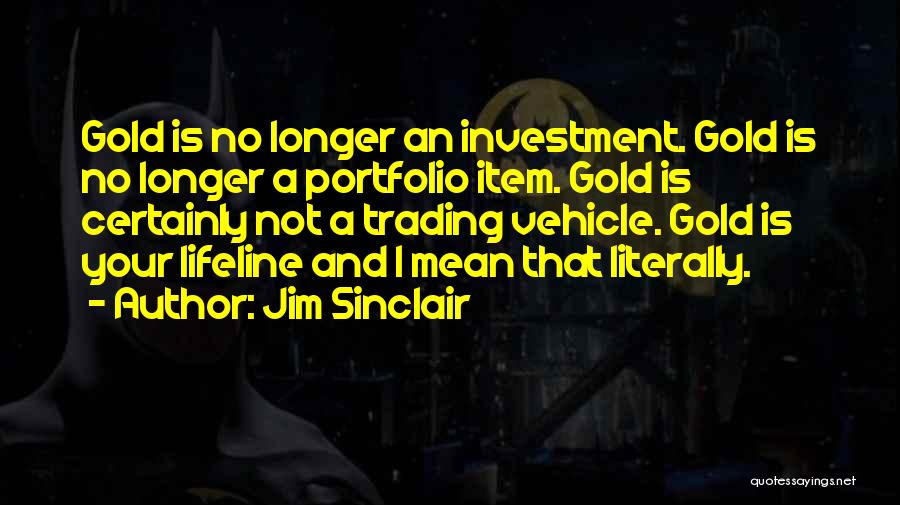 Investment Portfolio Quotes By Jim Sinclair