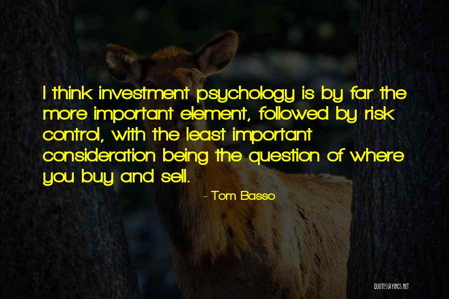 Investment Psychology Quotes By Tom Basso Investment Psychology Quotes By Tom Basso