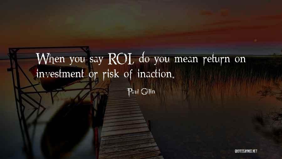 Investment Return Quotes By Paul Gillin Investment Return Quotes By Paul Gillin