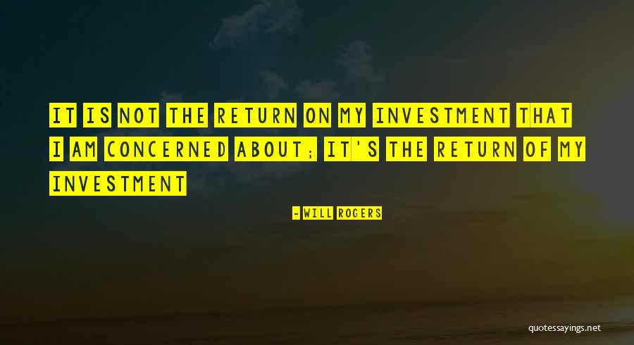 Investment Return Quotes By Will Rogers Investment Return Quotes By Will Rogers