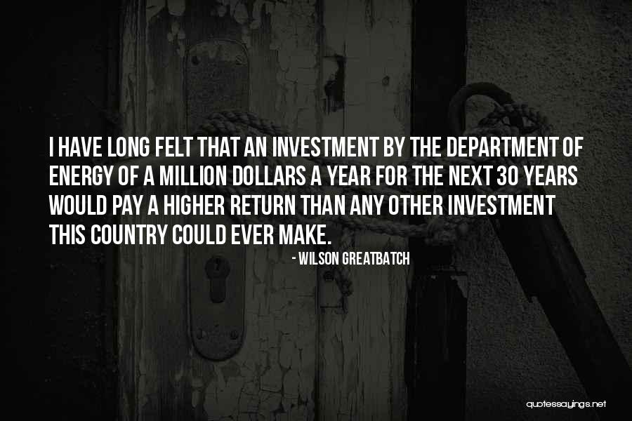 Investment Return Quotes By Wilson Greatbatch Investment Return Quotes By Wilson Greatbatch