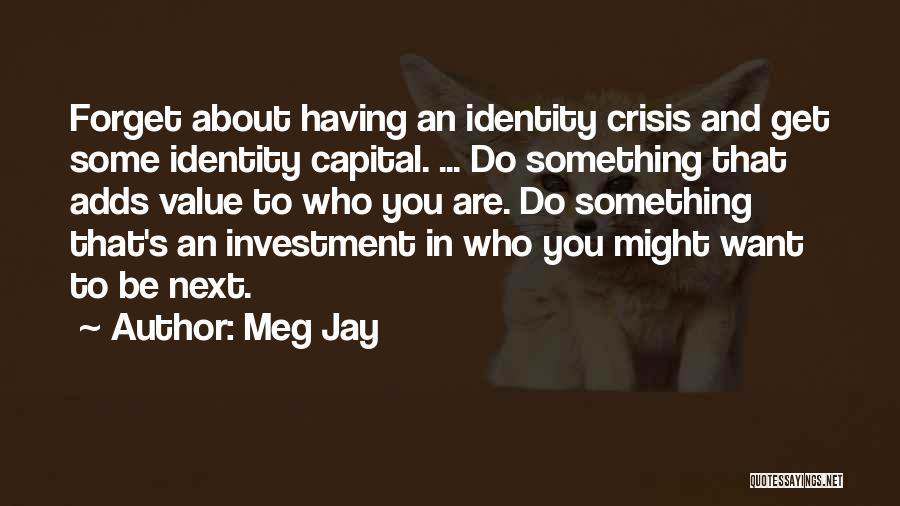 Investment Value Quotes By Meg Jay