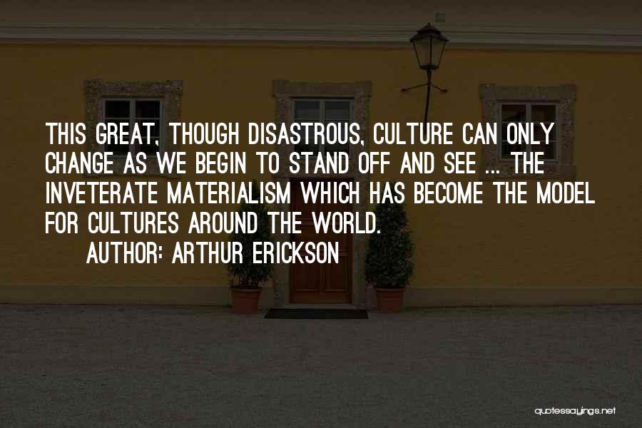 Inveterate Quotes By Arthur Erickson