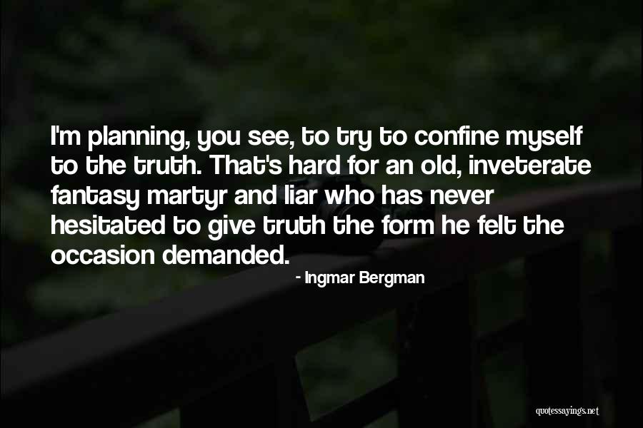 Inveterate Quotes By Ingmar Bergman