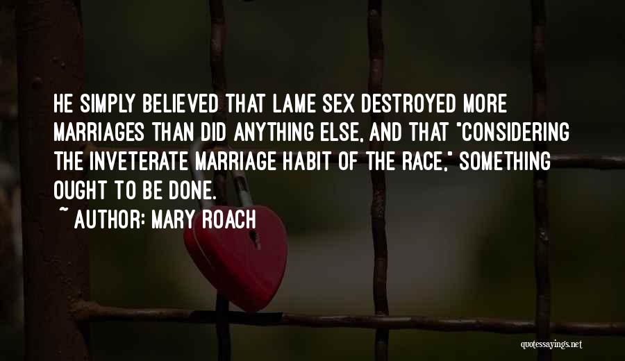 Inveterate Quotes By Mary Roach