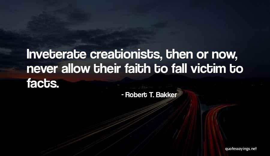 Inveterate Quotes By Robert T. Bakker