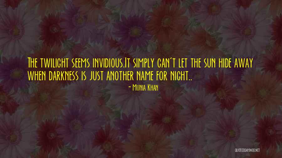 Invidious Quotes By Munia Khan