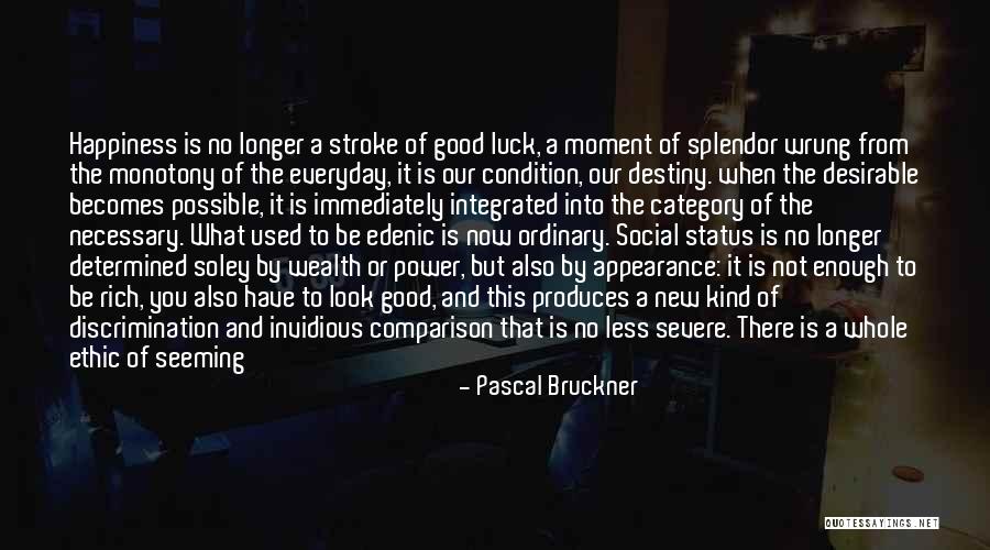 Invidious Quotes By Pascal Bruckner