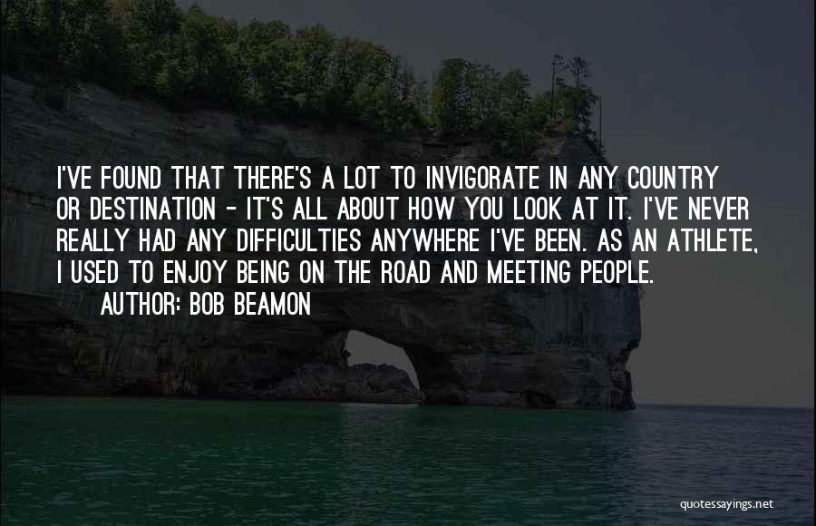 Invigorate Quotes By Bob Beamon