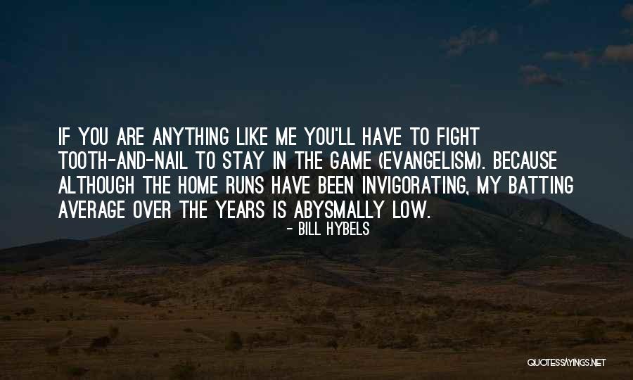 Invigorating Quotes By Bill Hybels