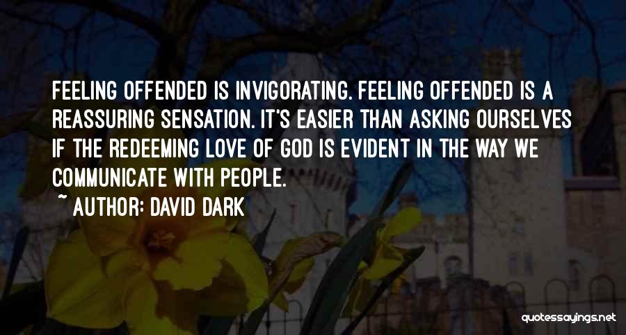 Invigorating Quotes By David Dark