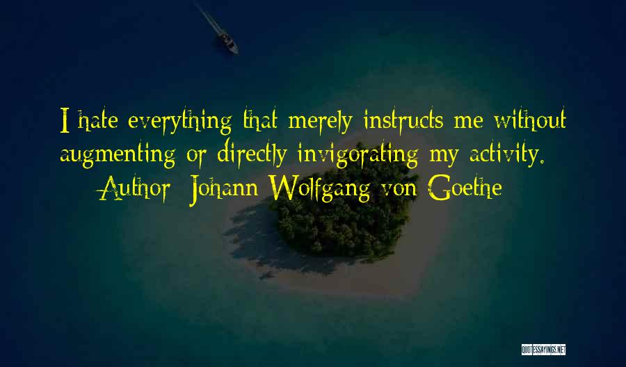 Invigorating Quotes By Johann Wolfgang Von Goethe