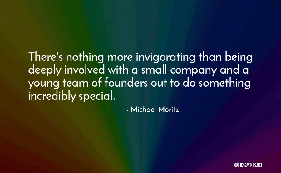 Invigorating Quotes By Michael Moritz