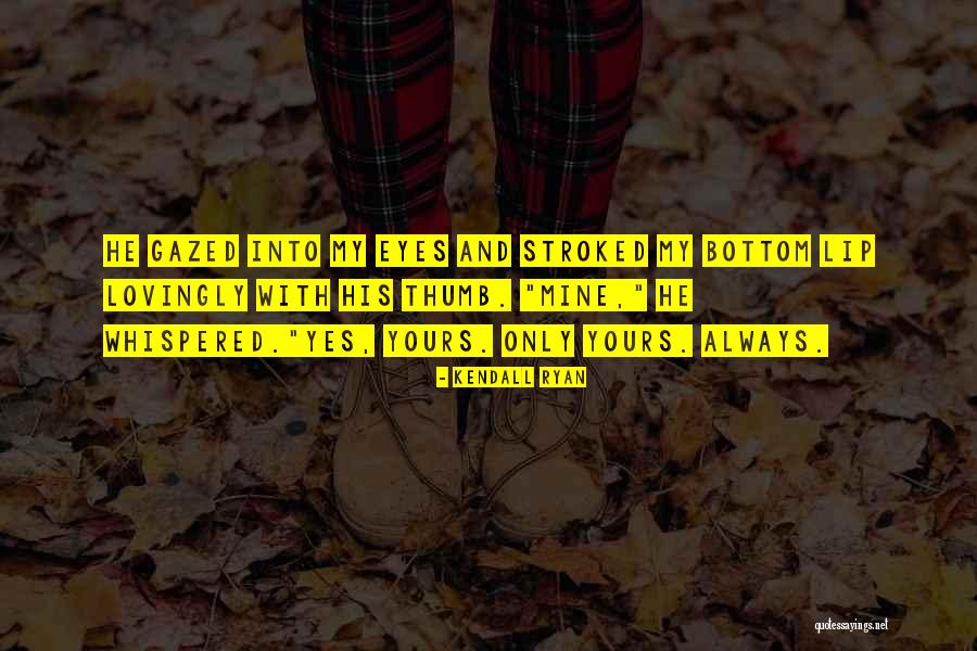Invinuindu L Quotes By Kendall Ryan Invinuindu L Quotes By Kendall Ryan