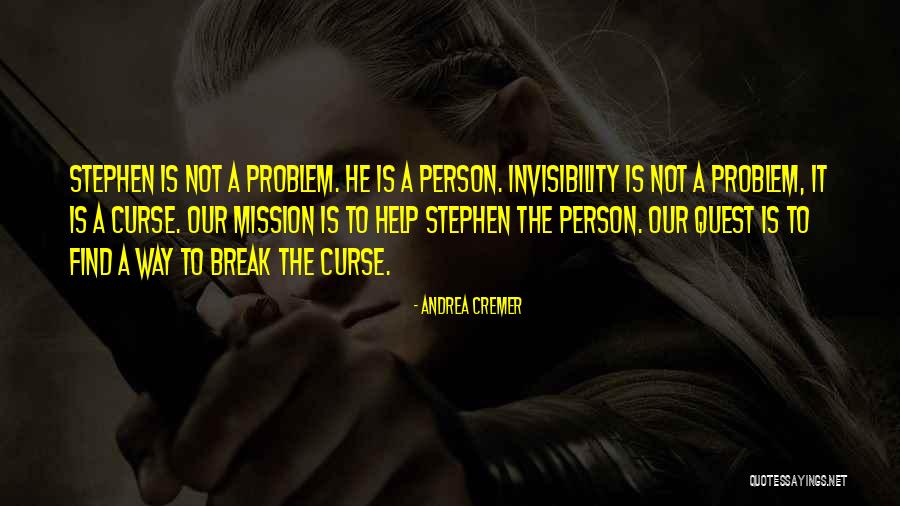 Invisibility Andrea Cremer Quotes By Andrea Cremer