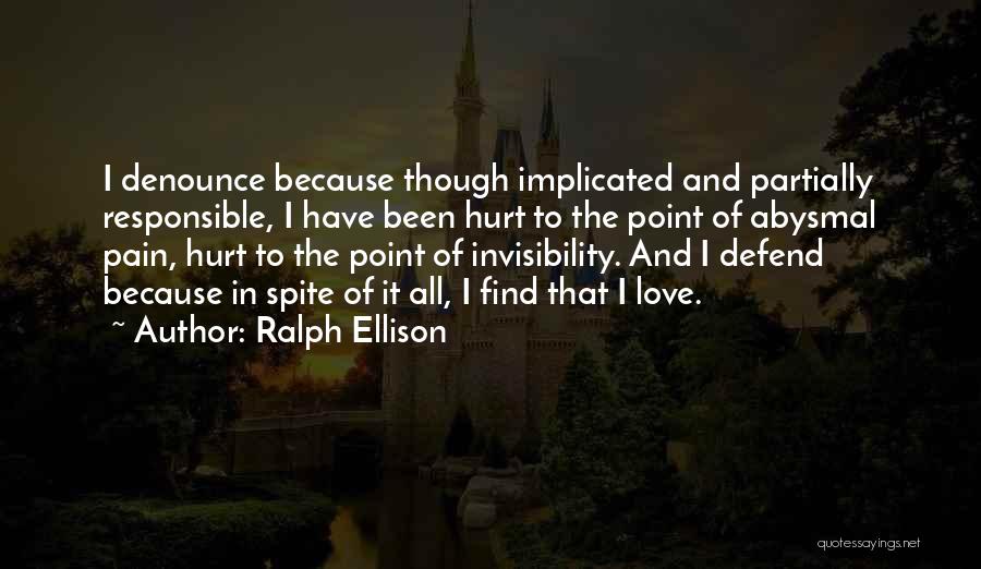 Invisibility To The One You Love Quotes By Ralph Ellison