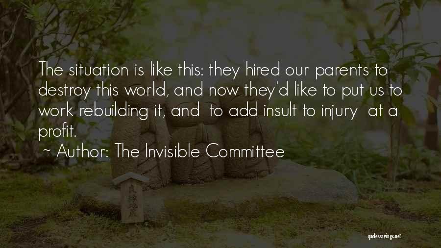 Invisible Committee Quotes By The Invisible Committee