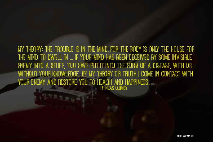 Invisible Disease Quotes By Phineas Quimby Invisible Disease Quotes By Phineas Quimby
