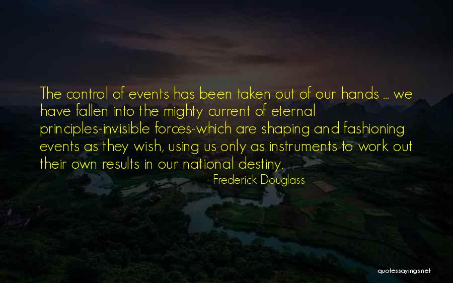 Invisible Forces Quotes By Frederick Douglass Invisible Forces Quotes By Frederick Douglass