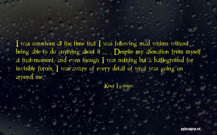 Invisible Forces Quotes By Knut Hamsun Invisible Forces Quotes By Knut Hamsun