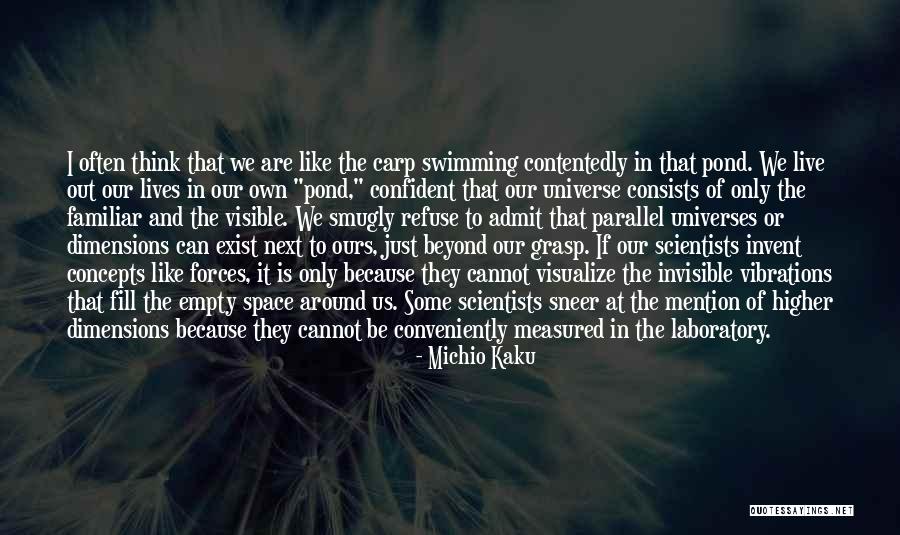 Invisible Forces Quotes By Michio Kaku Invisible Forces Quotes By Michio Kaku