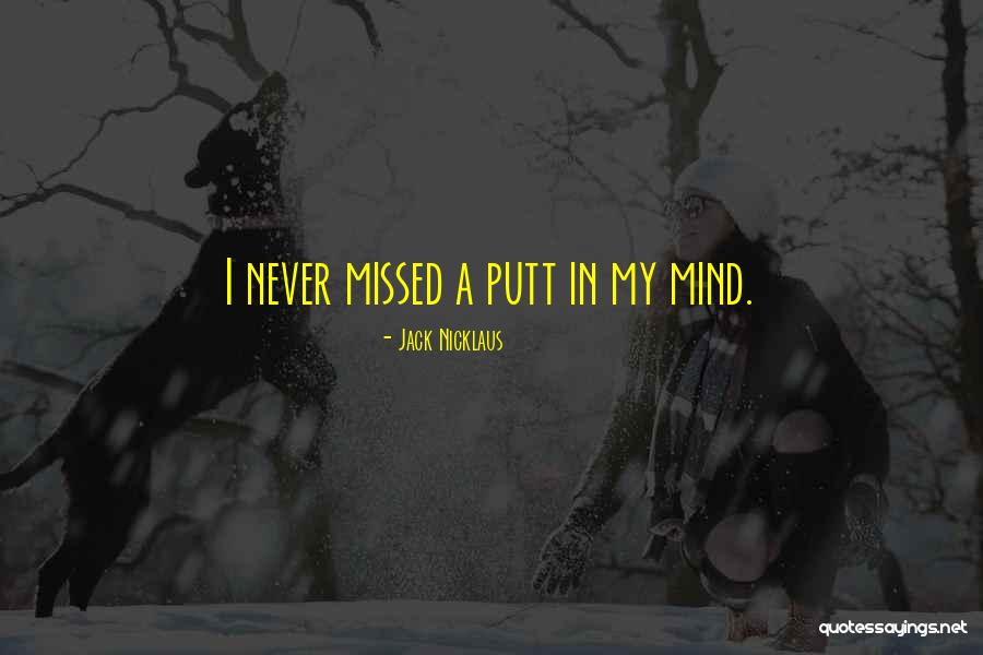 Invisible Illness Quotes By Jack Nicklaus Invisible Illness Quotes By Jack Nicklaus
