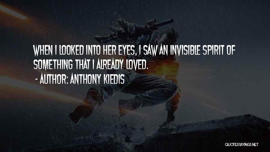 Invisible Love Quotes By Anthony Kiedis