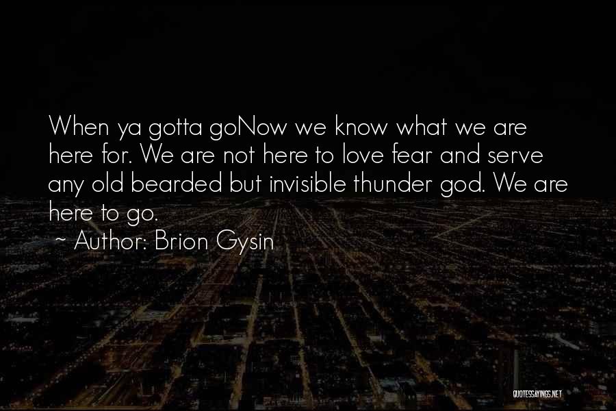 Invisible Love Quotes By Brion Gysin