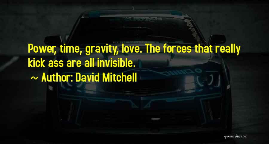 Invisible Love Quotes By David Mitchell