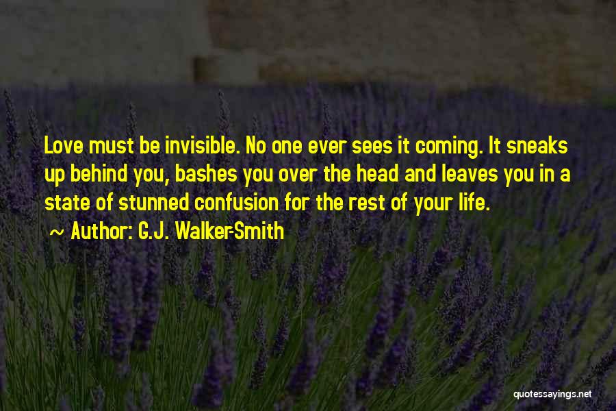 Invisible Love Quotes By G.J. Walker-Smith