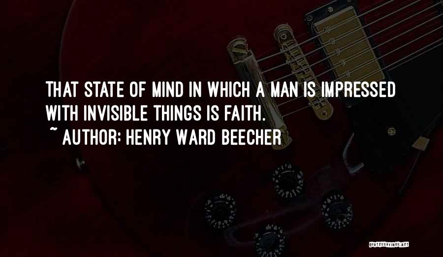 Invisible Man Invisible Quotes By Henry Ward Beecher