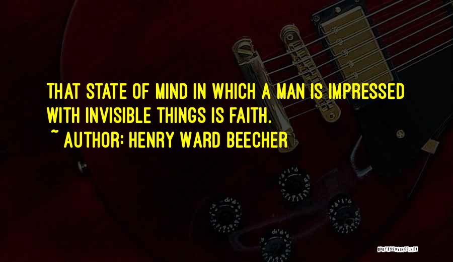 Invisible Man Quotes By Henry Ward Beecher
