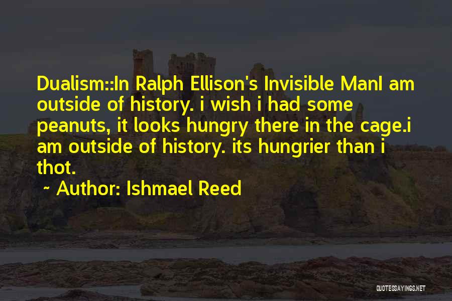 Invisible Man Quotes By Ishmael Reed