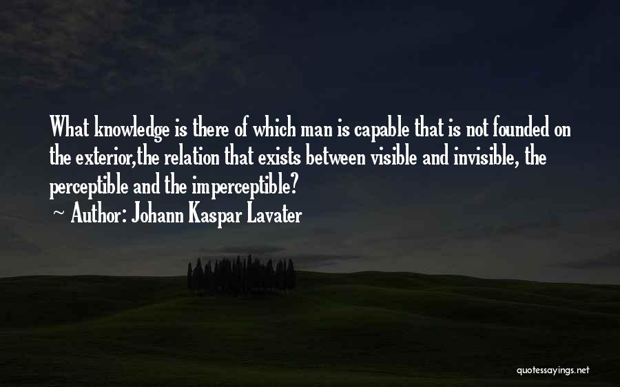 Invisible Man Quotes By Johann Kaspar Lavater