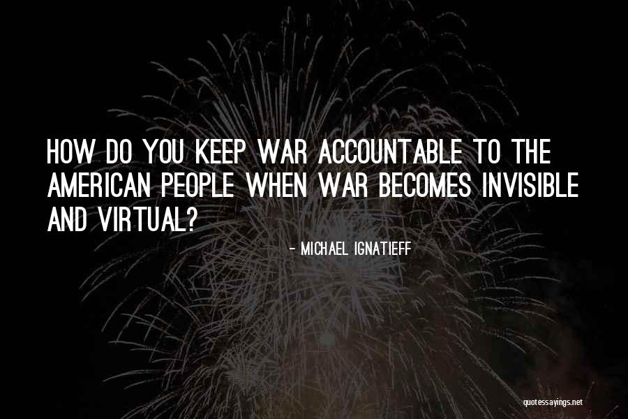 Invisible People Quotes By Michael Ignatieff Invisible People Quotes By Michael Ignatieff