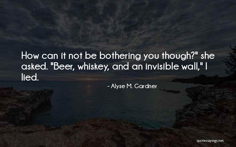 Invisible Wall Quotes By Alyse M. Gardner Invisible Wall Quotes By Alyse M. Gardner