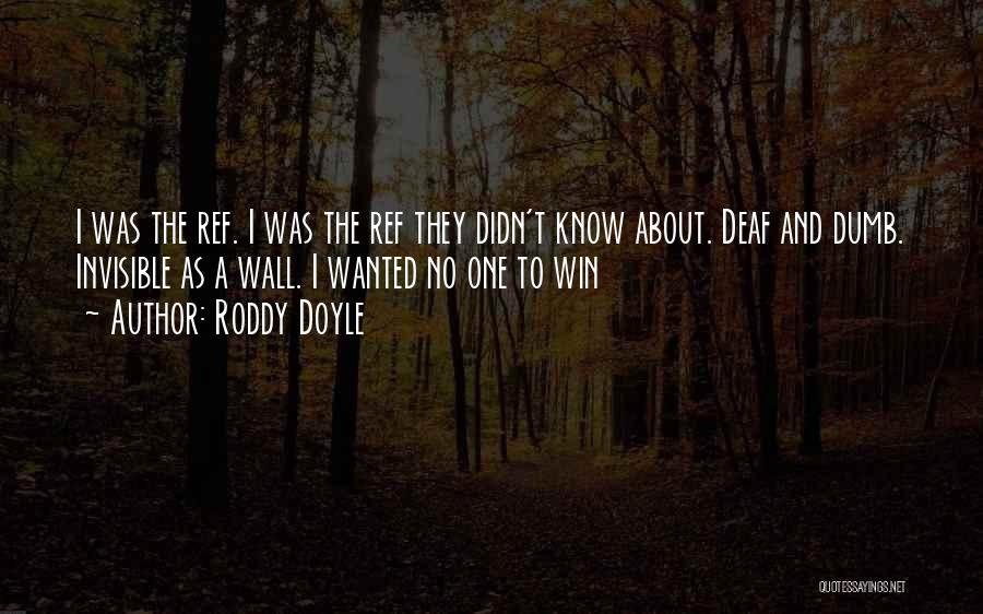 Invisible Wall Quotes By Roddy Doyle