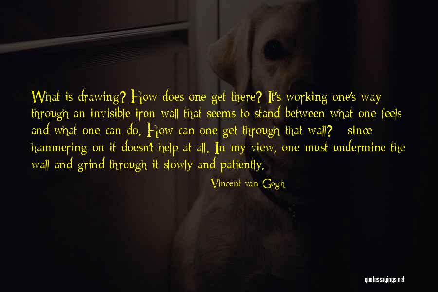 Invisible Wall Quotes By Vincent Van Gogh Invisible Wall Quotes By Vincent Van Gogh