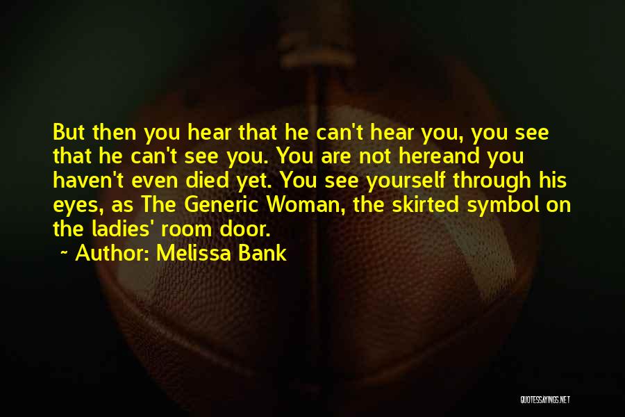 Invisible Woman Quotes By Melissa Bank