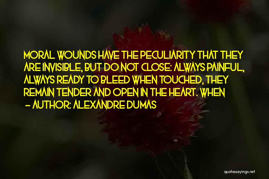 Invisible Wounds Quotes By Alexandre Dumas