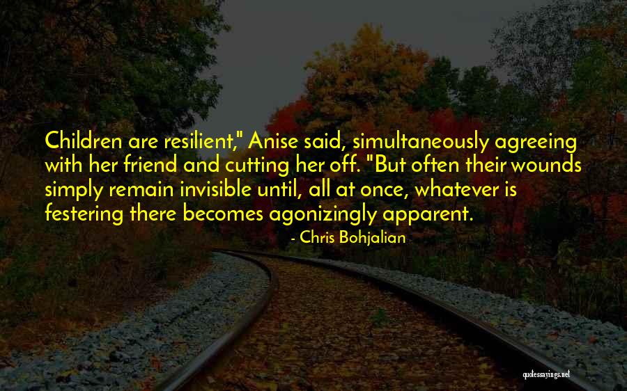 Invisible Wounds Quotes By Chris Bohjalian Invisible Wounds Quotes By Chris Bohjalian