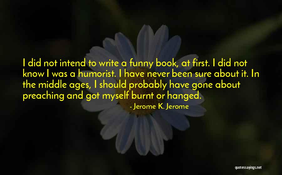 Invitada Perfeita Quotes By Jerome K. Jerome Invitada Perfeita Quotes By Jerome K. Jerome