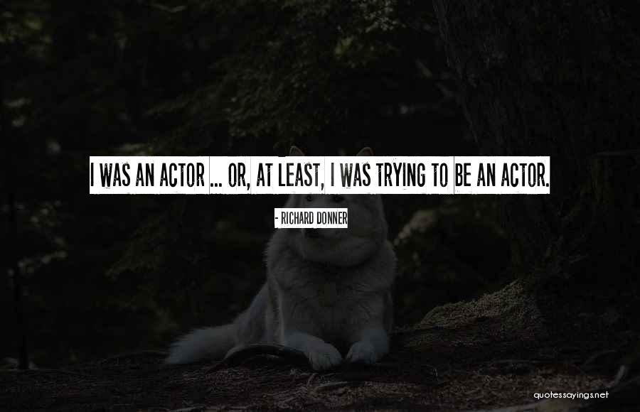 Invitational Speech Quotes By Richard Donner Invitational Speech Quotes By Richard Donner
